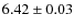 $6.42\pm0.03$