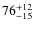 $\rm 76^{+12}_{-15}$