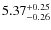 $\rm 5.37^{+0.25}_{-0.26}$