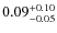 $\rm0.09^{+0.10}_{-0.05}$