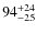 $\rm 94^{+24}_{-25}$