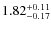 $\rm 1.82^{+0.11}_{-0.17}$