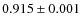 $0.915 \pm0.001$