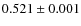 $0.521 \pm0.001$