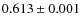 $0.613 \pm0.001$