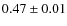 $0.47\pm0.01$