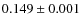 $0.149\pm0.001$