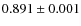 $0.891 \pm0.001$