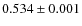 $0.534 \pm0.001$