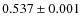 $0.537 \pm0.001$