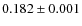 $0.182 \pm0.001$