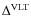 $\Delta^{\rm VLT}$