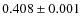 $0.408 \pm0.001$