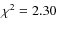 $\chi^2=2.30$