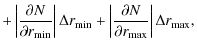 $\displaystyle + \left\vert\frac{\partial{N}}{\partial{r_{\min}}}\right\vert\Del...
...n}+\left\vert \frac{\partial{N}}{\partial{r_{\max}}}\right\vert\Delta r_{\max},$