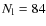 $N_{\rm l}=84$
