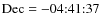 ${\rm Dec} = -04{:}41{:}37$