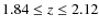 $1.84\le z \le 2.12$