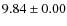 $ 9.84 \pm 0.00$
