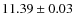 $ 11.39 \pm 0.03$