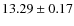 $ 13.29 \pm 0.17$