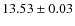 $ 13.53 \pm 0.03$