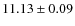 $ 11.13 \pm 0.09$