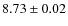 $ 8.73 \pm 0.02$
