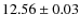 $ 12.56 \pm 0.03$