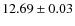 $ 12.69 \pm 0.03$