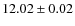 $ 12.02 \pm 0.02$