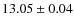 $ 13.05 \pm 0.04$