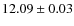 $ 12.09 \pm 0.03$