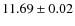 $ 11.69 \pm 0.02$
