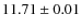 $ 11.71 \pm 0.01$