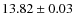 $ 13.82 \pm 0.03$