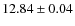 $ 12.84 \pm 0.04$