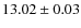 $ 13.02 \pm 0.03$