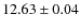 $ 12.63 \pm 0.04$