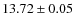 $ 13.72 \pm 0.05$