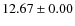 $ 12.67 \pm 0.00$