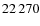 $ 22\,270$