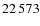 $ 22\,573$
