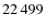 $ 22\,499$