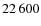 $ 22\,600$