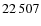 $ 22\,507$