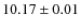 $ 10.17 \pm 0.01$