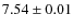 $ 7.54 \pm 0.01$