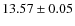 $ 13.57 \pm 0.05$