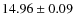 $ 14.96 \pm 0.09$